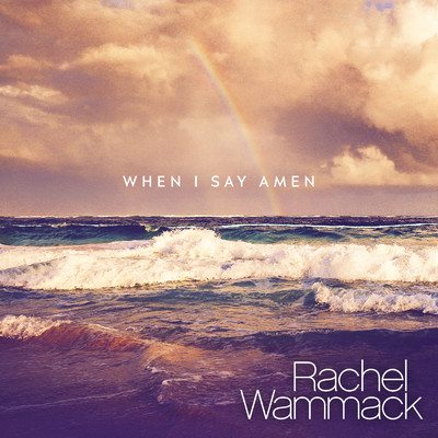 シングル/When I Say Amen/Rachel Wammack
