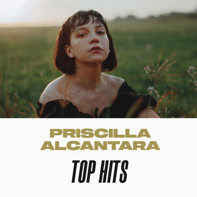 アルバム/Priscilla Alcantara Top Hits/Priscilla Alcantara