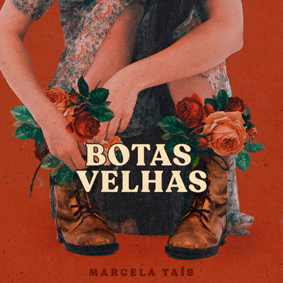 Botas Velhas/Marcela Tais