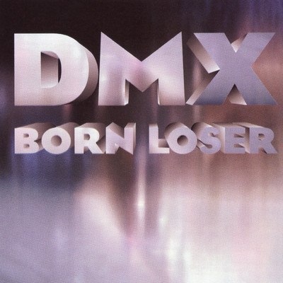 シングル/Born Loser (Radio Edit) (Clean)/DMX