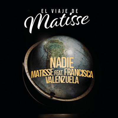 Nadie (El Viaje de Matisse) feat.Francisca Valenzuela/Matisse