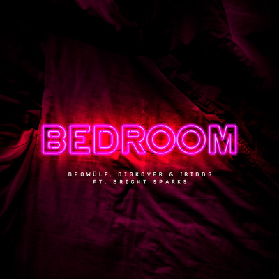 Bedroom feat.Bright Sparks/Beowulf／Diskover／Tribbs