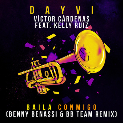 シングル/Baila Conmigo (Benny Benassi & BB Team Remix) feat.Kelly Ruiz/Dayvi／Victor Cardenas