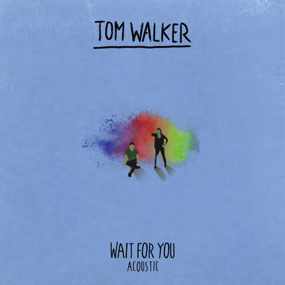 シングル/Wait for You (Acoustic)/Tom Walker
