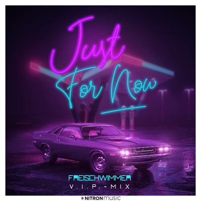 アルバム/Just For Now (VIP Mix)/Freischwimmer