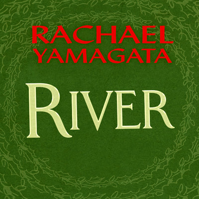 アルバム/River/レイチェル・ヤマガタ