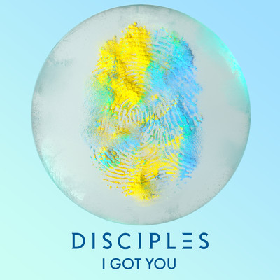 シングル/I Got You/Disciples