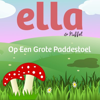 アルバム/Op Een Grote Paddenstoel/Ella & Nuffel
