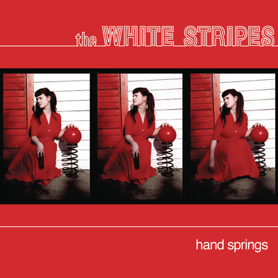 アルバム/Hand Springs/ザ・ホワイト・ストライプス