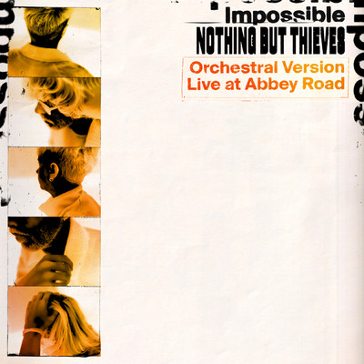 シングル/Impossible (Orchestral Version) [Live at Abbey Road] (Explicit)/Nothing But Thieves