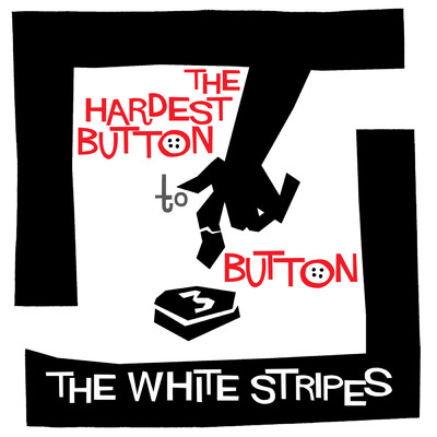 アルバム/The Hardest Button To Button/ザ・ホワイト・ストライプス