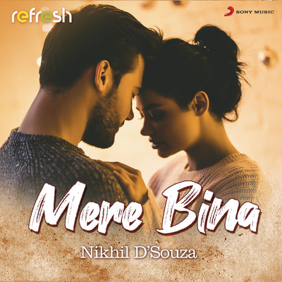 シングル/Mere Bina (Refresh Version)/Nikhil D'Souza
