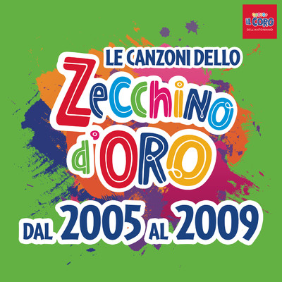 アルバム/Le canzoni dello Zecchino d'oro dal 2005 al 2009/Piccolo Coro dell'Antoniano