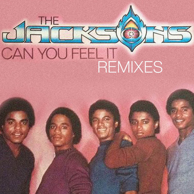 アルバム/Can You Feel It - Remixes/The Jacksons