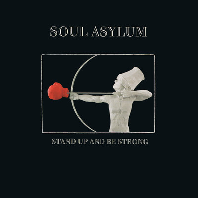 アルバム/Stand Up and Be Strong/Soul Asylum