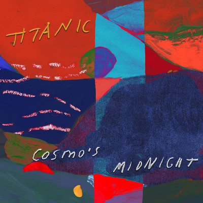 シングル/Titanic/Cosmo's Midnight