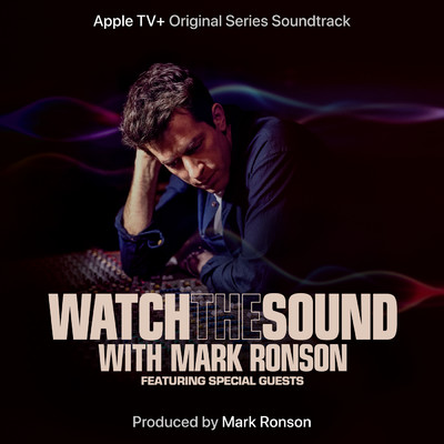 Watch the Sound With Mark Ronson (Apple TV+ Original Series Soundtrack)/Mark Ronson