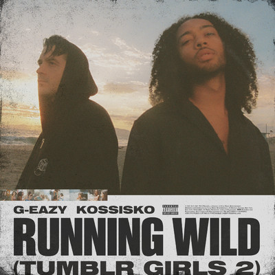 シングル/Running Wild (Tumblr Girls 2) (Explicit) feat.Kossisko/G-Eazy
