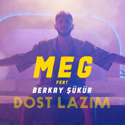 シングル/Dost Lazim (Remix) feat.Berkay Sukur/MEG
