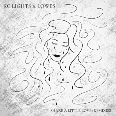 Share a Little Love (Remixes) feat.LOWES/KC Lights
