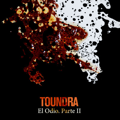 シングル/El Odio. Parte II/Toundra