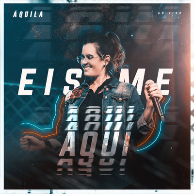 シングル/Eis-me Aqui (Ao Vivo)/Aquila