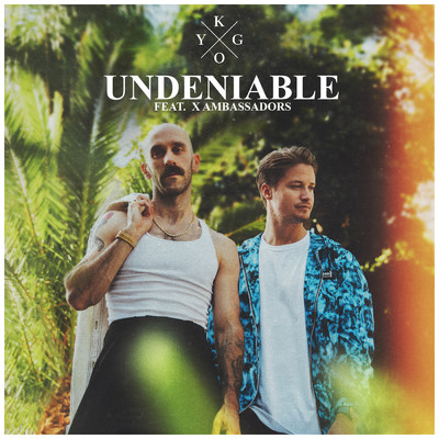 シングル/Undeniable feat.X Ambassadors/Kygo