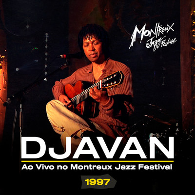 アルバム/Ao Vivo no Montreux Jazz Festival 1997/Djavan