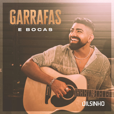 アルバム/Garrafas e Bocas (A Saideira)/Dilsinho