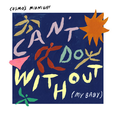シングル/Can't Do Without (My Baby)/Cosmo's Midnight