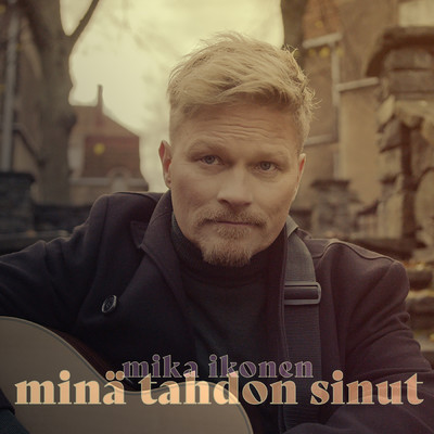 シングル/Mina tahdon sinut/Mika Ikonen