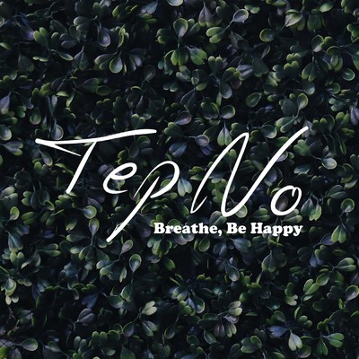 シングル/Breathe, Be Happy/Tep No