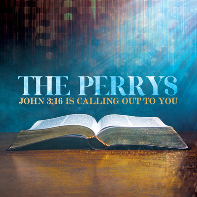 シングル/John 3:16 Is Calling Out to You/The Perrys