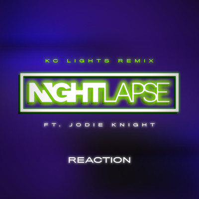 シングル/Reaction (KC Lights Remix) feat.ALLKNIGHT/Nightlapse