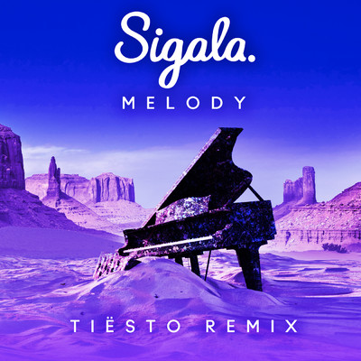 シングル/Melody (Tiesto Remix)/Sigala