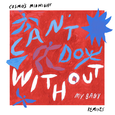シングル/Can't Do Without (My Baby) (Club Mix)/Cosmo's Midnight