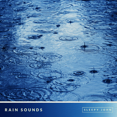 アルバム/Rain Sounds (Sleep & Relaxation)/Sleepy John