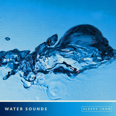 アルバム/Water Sounds (Sleep & Relaxation)/Sleepy John
