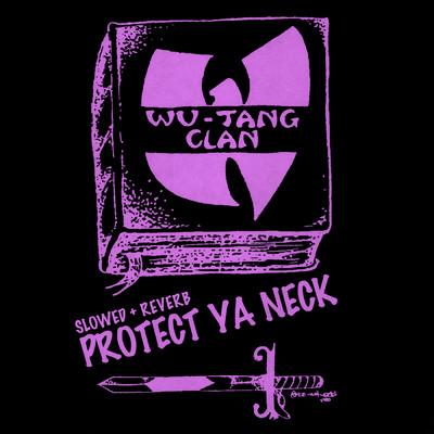 シングル/Protect Ya Neck (Shao Lin Version - slowed + reverb) (Explicit) feat.RZA,Method Man,Inspectah Deck,Raekwon,U-God,Ol' Dirty Bastard,Ghostface Killah,GZA/Wu-Tang Clan