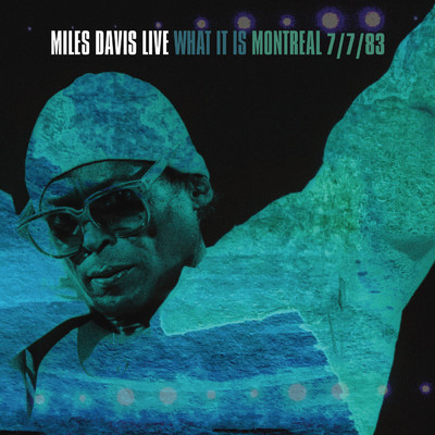 アルバム/What It Is: Montreal 7／7／83 (Live)/Miles Davis