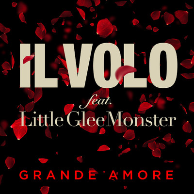 シングル/Grande amore feat.Little Glee Monster/Il Volo