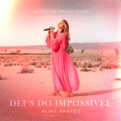 アルバム/Deus do Impossivel (Ao Vivo em Mojave Desert)/Aline Barros