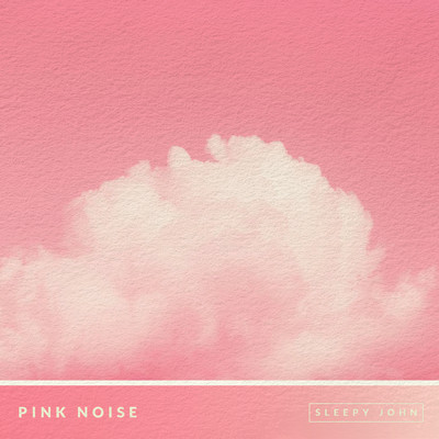アルバム/Pink Noise (Sleep & Relaxation)/Sleepy John