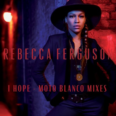 I Hope (Moto Blanco Radio Mix)/Rebecca Ferguson