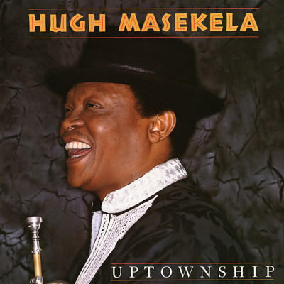 アルバム/Uptownship/Hugh Masekela