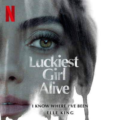 シングル/I Know Where I've Been (from the Netflix Film ”Luckiest Girl Alive”)/Elle King