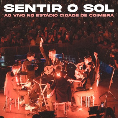 シングル/Sentir o Sol (Ao Vivo no Estadio Cidade De Coimbra)/Os Quatro e Meia