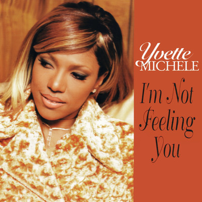 シングル/I'm Not Feeling You (Buttafingerz Full On Vocal Mix)/Yvette Michele
