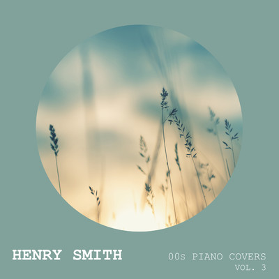 アルバム/00s Piano Covers (Vol. 3)/Henry Smith