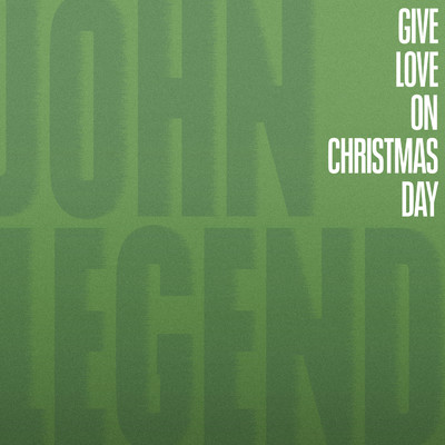 シングル/Give Love on Christmas Day (Piano Version) (Recorded Live at Spotify Studios NYC)/John Legend